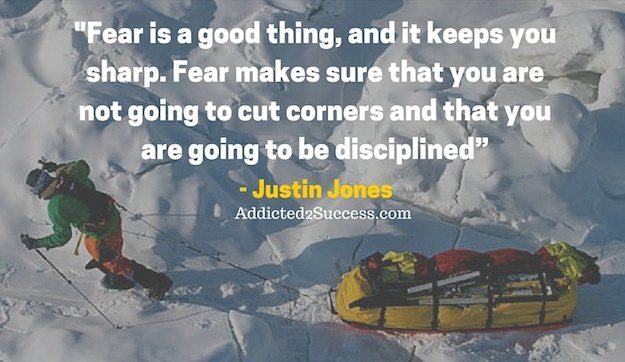 Justin Jones Fear Quote - Addicted2Success Interview