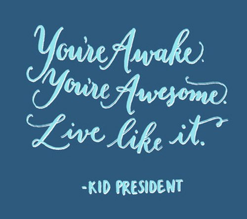 Inspirational Typography Picture Quote Kid President