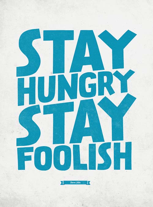 Stay Foolish Motivational Typography Picture Quote