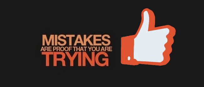 mistakes are proof that you are trying