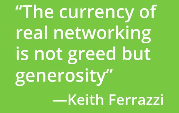 Keith Ferrazzi Quote - Networking Building Relationships