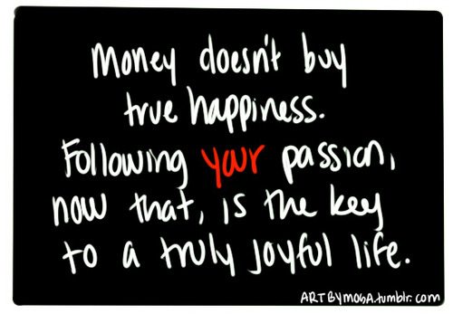 The Truth About Following Your Passion 9