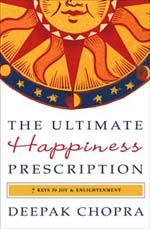 Deepak Chopra The Ultimate Happiness Prescription