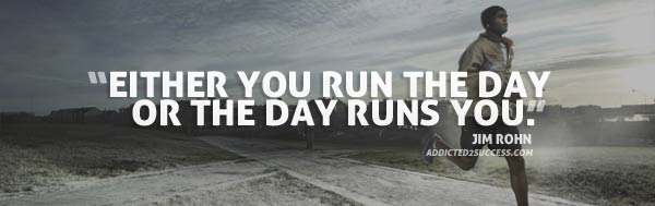 Run The Day Jim Rohn Picture Quote