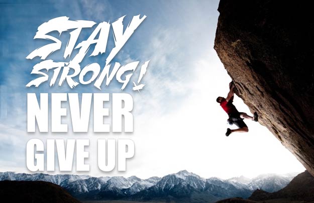 Stay Strong Never Give Up Quotes for Inspiration