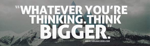 Think Big Picture Quote