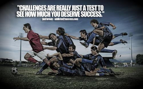 challenges-are-really-just-a-test-to-see-how-much-you-deserve-success-challenge-quote