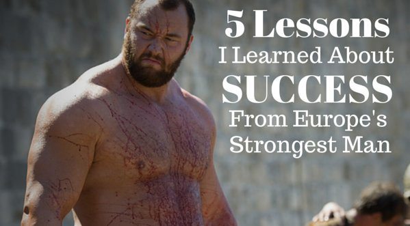 lessons learned from Europe's strongest man