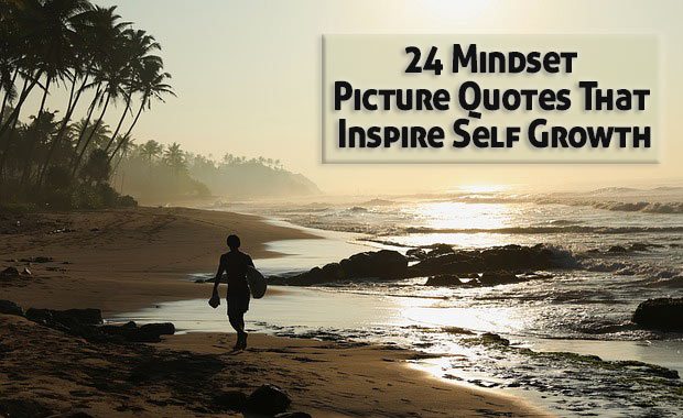 24 Mindset Picture Quotes That Inspire Self Growth