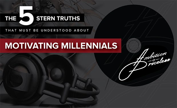 The 5 Stern Truths That Must Be Understood about Motivating Millennials