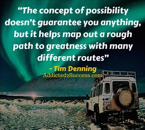 Possibility Quote By Tim Denning