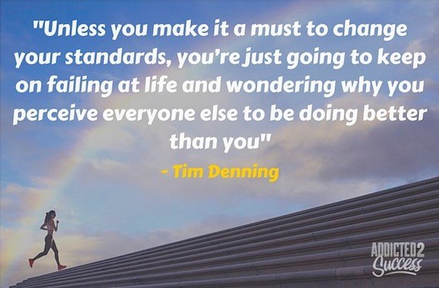 Raising Your Standards Picture Quote - Tim Denning